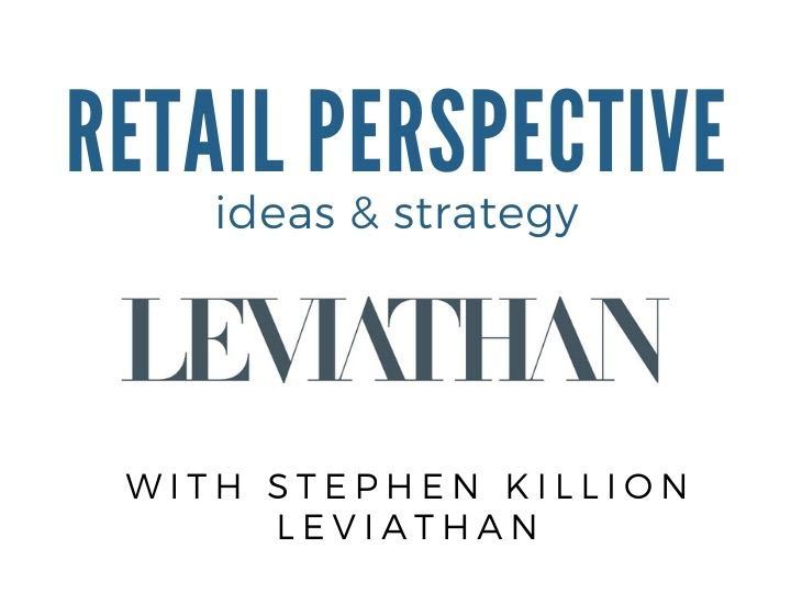 Retail Perspective from Leviathan and Stephen Killion